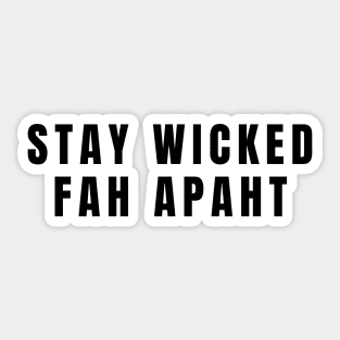 Stay Wicked Fah Apaht New England East Coast Social Distance Humor Sticker